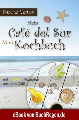 „Mein Café del Sur – Minikochbuch“ von Simona Vettori (ePub für Tolino)